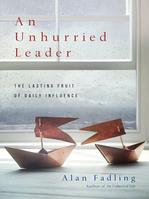 Title details for An Unhurried Leader by Alan Fadling - Wait list